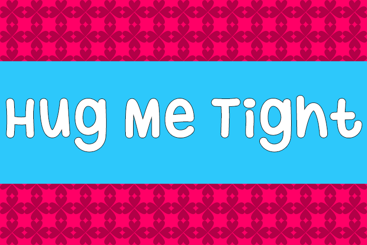 Hug Me Tight font