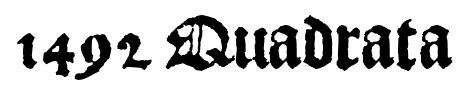1492 Quadrata font