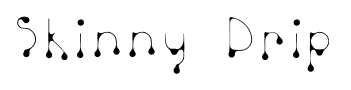 Skinny Drip font
