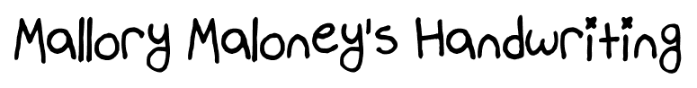 Mallory Maloney’s Handwriting font