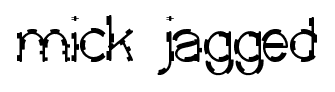 mick jagged font