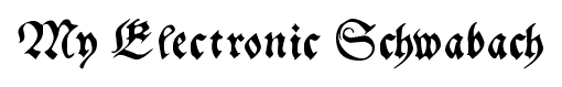 My Electronic Schwabach font