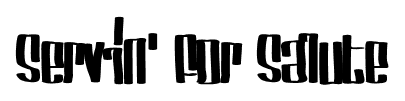 Servin’ For Salute font