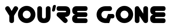 You’re Gone font