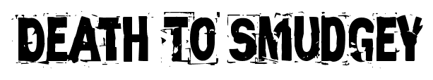 Death To Smudgey font