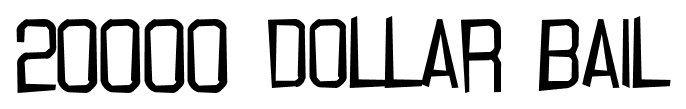 20000 Dollar Bail font