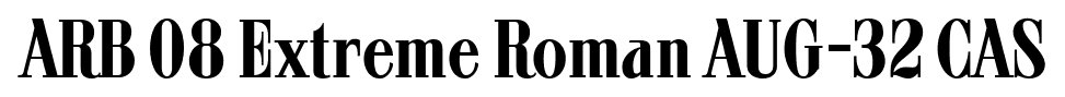 ARB 08 Extreme Roman AUG-32 CAS font