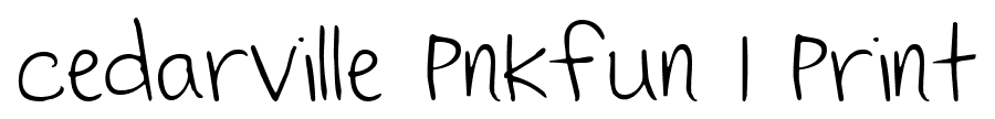 Cedarville Pnkfun 1 Print font