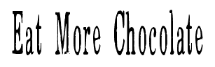 Eat More Chocolate font