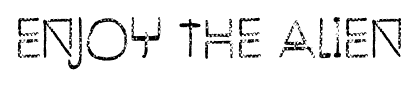 Enjoy The Alien font