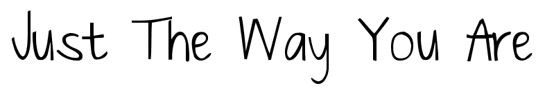 Just The Way You Are font