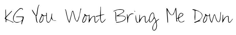 KG You Wont Bring Me Down font