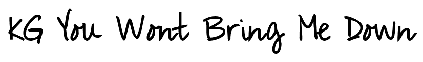 KG You Wont Bring Me Down font