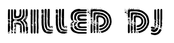 Killed DJ font