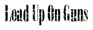 Load Up On Guns font