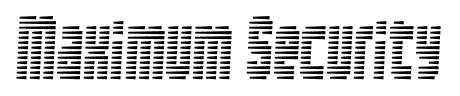 Maximum Security font