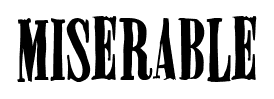 Miserable font