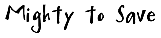 Mighty to Save font
