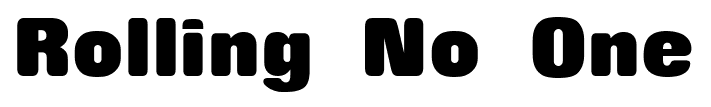 Rolling No One font