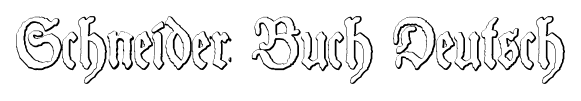 Schneider Buch Deutsch font