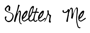 Shelter Me font