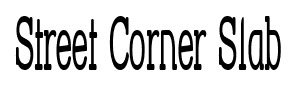 Street Corner Slab font