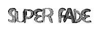 Super Fade font