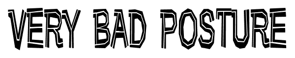 Very Bad Posture font