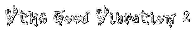 Vtks Good Vibration 2 font