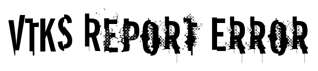 VTKS Report Error font