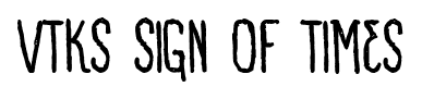 VTKS Sign Of Times font