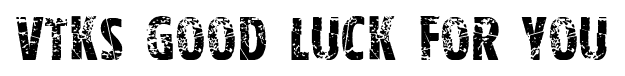 Vtks Good Luck for You font