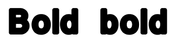 Bold bold font
