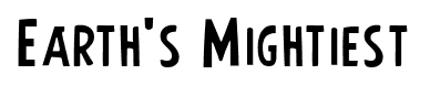Earth’s Mightiest font
