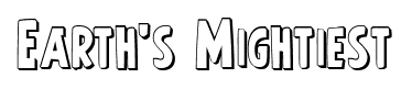 Earth’s Mightiest font