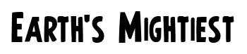 Earth’s Mightiest font