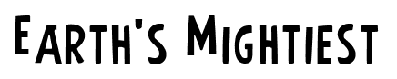 Earth’s Mightiest font