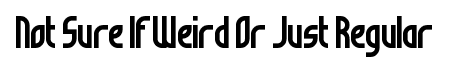Not Sure If Weird Or Just Regular font