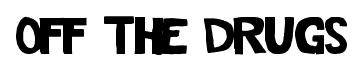 Off The Drugs font