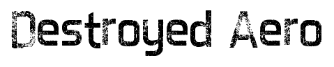 Destroyed Aero font
