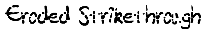 Eroded Strikethrough font