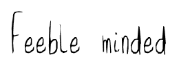 Feeble minded font