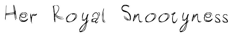 Her Royal Snootyness font