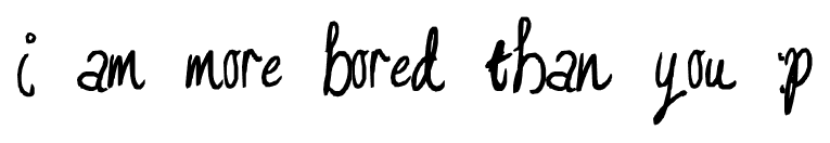 I am more bored than you :P font