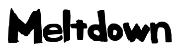 Meltdown font