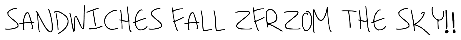 SANDWICHES FALL ZFRZOM THE SKY! font