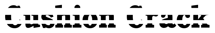 Cushion Crack font