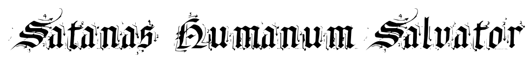 Satanas Humanum Salvator font