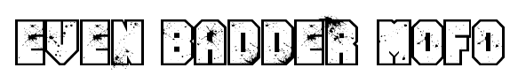 Even Badder Mofo font