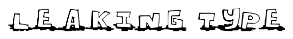 Leaking Type font